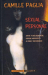 SEXUAL PERSONAE. ARTE Y DECADENCIA DESDE NEFERTITI A EMILY DICKINSON