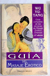 GUIA DE MASAJE EROTICO (WU YU-TANG)