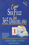 COMO SER FELIZ LOS 365 DIAS DEL A�O