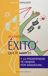 ALCANZA EL EXITO QUE TE MERECES