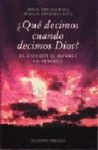 �QUE DECIMOS CUANDO DECIMOS DIOS?