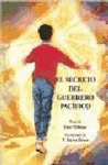 SECRETO DEL GUERRERO PACIFICO, EL