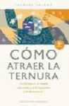 COMO ATRAER LA TERNURA