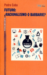 FUTURO: �RACIONALISMO O BARBARIE?