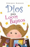 DIOS PARA LOCOS BAJITOS