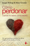 COMO PERDONAR CUANDO NO SABES COMO HACERLO (NE)
