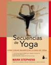 SECUENCIAS DE YOGA. COMO CREAR MAGNIFICAS CLASES DE YOGA