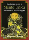 ENSE�ANZAS SOBRE LA MENTE UNICA DEL MAESTRO ZEN HUANG-PO