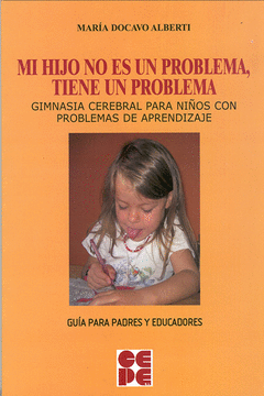 MI HIJO NO ES UN PROBLEMA TIENE UN PROBLEMA