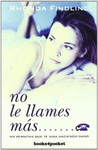 NO LE LLAMES MAS