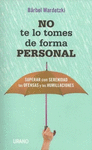 NO TE LO TOMES DE FORMA PERSONAL