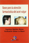 BASES PARA LA ATENCION FARMACEUTICA DEL ACNE VULGAR