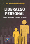 LIDERAZGO PERSONAL : LOGRE RESULTADOS Y SUPERE LA CRISIS
