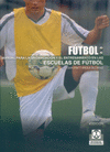 MANUAL PARA LA ORGANIZACION Y EL ENTRENAMIENTO EN LAS ESCUELAS DE FUTBOL