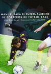 MANUAL PARA EL ENTRENAMIENTO DE PORTEROA DE FUTBOL BASE