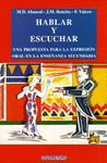 HABLAR Y ESCUCHAR (UNA PROPUESTA PARA LA EXPRESION ORAL EN EDUC SEC)