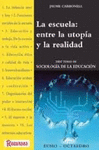 ESCUELA ENTRE LA UTOPIA Y LA REALIDAD LA (SEP)