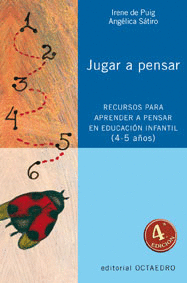 JUGAR A PENSAR RECURSOS PARA APRENDER A PENSAR EN EDUCACION INFANTIL (GUIA EDUCATIVA)(4-5 AOS)(SEP)
