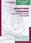 CREATIVIDAD Y SOCIEDAD (HACIA UNA CULTURA CREATIVA DEL SIGLO XXI)