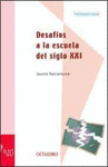 DESAFIOS A LA ESCUELA DEL SIGLO XXI LOS