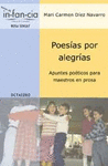 POESIAS POR ALEGRIAS (APUNTES POETICOS PARA MAESTROS EN PROSA)