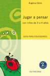 JUGAR A PENSAR CON NI�OS DE 3 A 4 A�OS (GUIA EDUCATIVA)