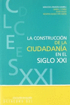 CONSTRUCCION DE LA CIUDADANIA EN EL SIGLO XXI