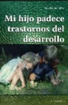 MI HIJO PADECE TRANSTORNOS DEL DESARROLLO