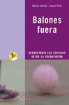 BALONES FUERA RECONSTRUIR LOS ESPACIOS DESDE LA COEDUCACION