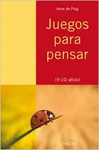 JUEGOS PARA PENSAR (9 - 10 A�OS)(GUIA EDUCATIVA)