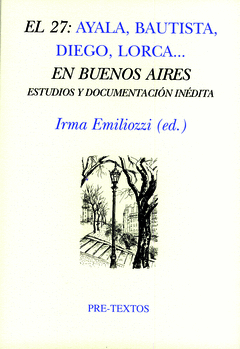 27, EL: AYALA, BAUTISTA, DIEGO, LORCA...EN BUENOS AIRES. ESTUDIOS Y DOCUMENTACIO