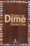 QUIEN ES DIME QUIEN FUE
