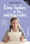 COMO TRATAR A LOS ADOLESCENTES. GUIA PARA
