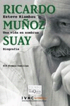 RICARDO MU�OZ SUAY UNA VIDA EN SOMBRA