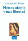 MENOS UTOPIA Y MAS LIBERTAD
