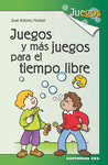 JUEGOS Y MAS JUEGOS PARA EL TIEMPO LIBRE