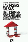PISTAS FALSAS DEL CRIMEN ORGANIZADO LAS