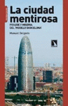 CIUDAD MENTIROSA LA (FRAUDE Y MISERIA DEL 'MODELO BARCELONA')