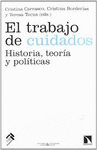 TRABAJO DE CUIDADOS EL HISTORIA TEORIA Y POLITICAS