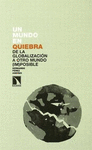 UN MUNDO EN QUIEBRA DE LA GLOBALIZACION A OTRO MUNDO (IM)POSIBLE