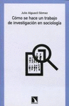 COMO SE HACE UN TRABAJO DE INVESTIGACION EN SOCIOLOGIA