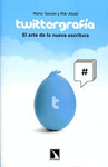 TWITTERGRAFIA EL ARTE DE LA NUEVA ESCRITURA