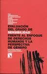 EVALUACION DEL GRADO DE SENSIBILIDAD FRENTE AL ENFOQUE DE DERECHOS HUMANOS Y LA PERSPECTIVA DE GENER