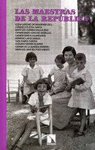 MAESTRAS DE LA REPUBLICA LAS