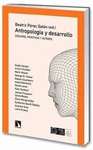 ANTROPOLOGIA Y DESARROLLO DISCURSO PRACTICAS Y ACTORES