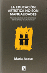 EDUCACION ARTISTICA NO SON MANUIALIDADES
