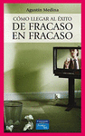 COMO LLEGAR AL �XITO DE FRACASO EN FRACASO
