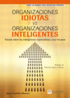 ORGANIZACIONES IDIOTAS VS ORGANIZACIONES INTELIGENTES