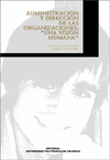 ADMINISTRACION Y DIRECCION DE LAS ORGANIZACIONES UNA VISION HUMA