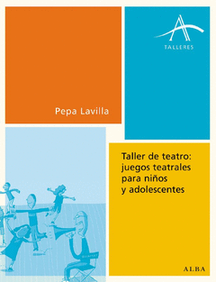 TALLER DE TEATRO: JUEGOS TEATRALES PARA NI�OS Y ADOLESCENT